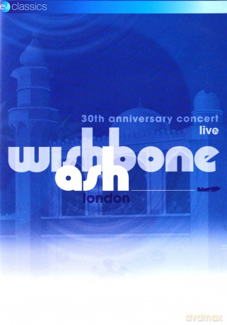 Wishbone Ash: 30th Anniversary Concert Live [DVD]