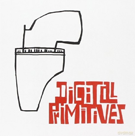 Digital Primitives: Digital Primitives [CD]