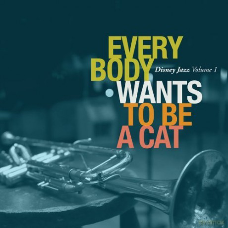 Disney Jazz 1: Everybody Wants to Be a Cat [CD]