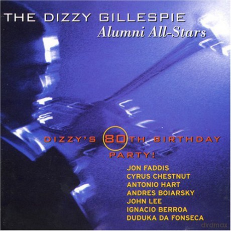 Dizzy Gillespie Alumni All-Stars: Dizzy 80th Birthday Party [CD]