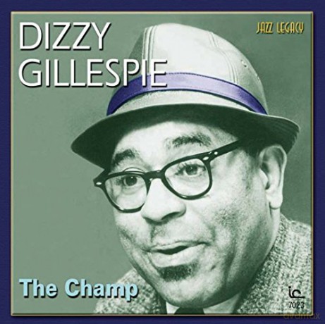 Dizzy Gillespie: Dizzy Gillespie - the Champ [CD]