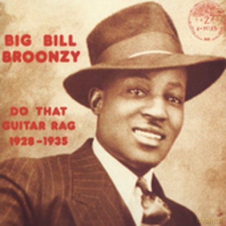 Big Bill Broonzy: Do That Guitar Rag [CD]