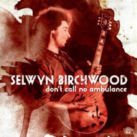 Selwyn Birchwood: Don'T Call No Ambulance [CD]