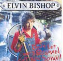 Elvin Bishop: Don'T Let The Bossman... [CD]