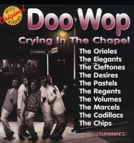 Doo Wop: Crying in the Chapel [CD]