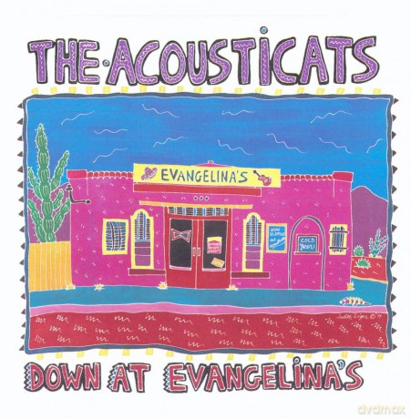 Acousticats: Down At Evangalinas [CD]