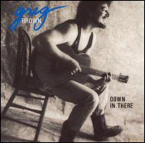 Greg Brown: Down In There [CD]