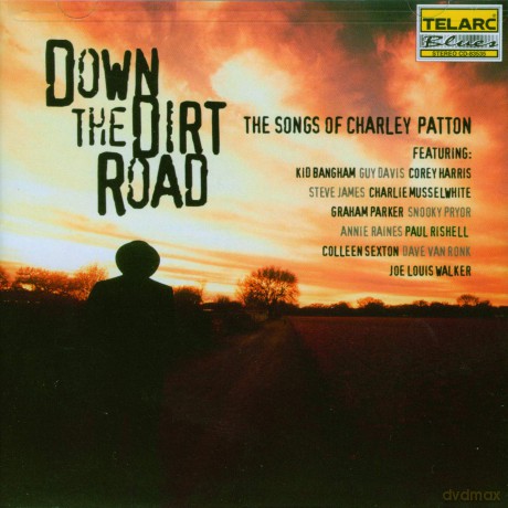 Down the Dirt Road: The Songs of Charley Patton [CD]