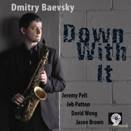 Dmitry Baevsky: Down With It [CD]