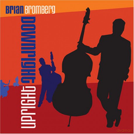 Brian Bromberg: Downright Upright [CD]