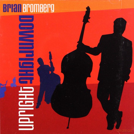 Brian Bromberg: Downright Upright [CD]