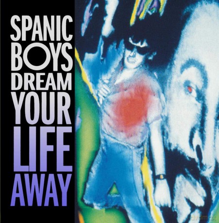 Spanic Boys: Dream Your Life Away [CD]