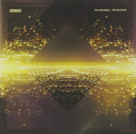 Common: Dreamer the Believer [CD]