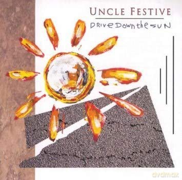 Uncle Festive: Drive Down the Sun [CD]