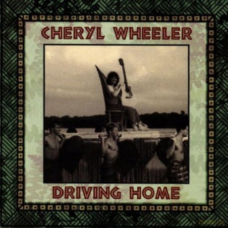 Cheryl Wheeler: Driving Home [CD]