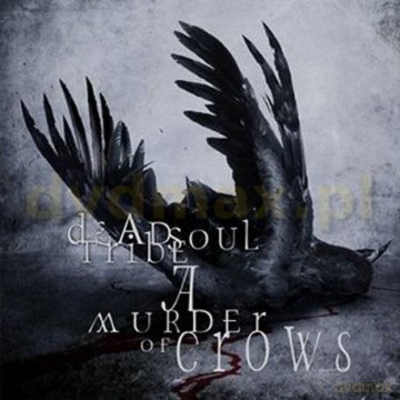 Dead Soul Tribe: A Murder Of Crows [CD]