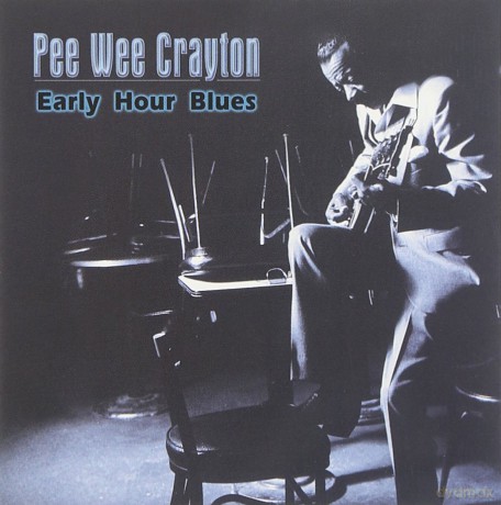 Pee Wee Crayton: Early Hour Blues [CD]