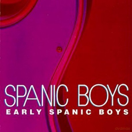 Spanic Boys: Early Spanic Boys [CD]