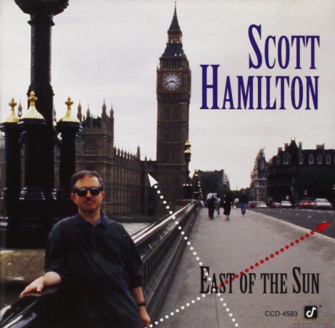 Scott Hamilton: East of the Sun [CD]