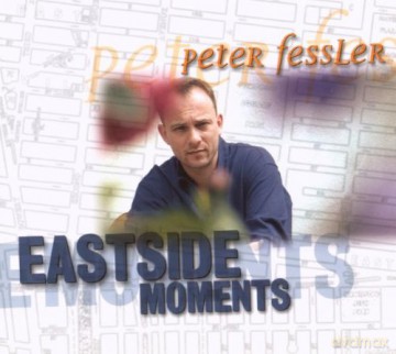 Peter Fessler: Eastside Moments [CD]