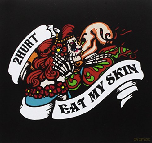 2hurt: Eat My Skin [CD]