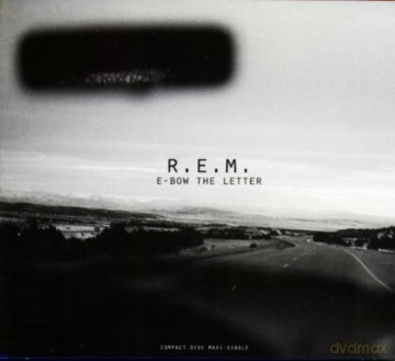 R.E.M.: E-Bow The Letter [CD]