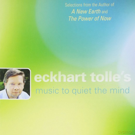Eckhart Tolle: Eckhart Tolle's Music to Quiet the Mind [CD]