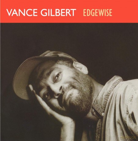 Vance Gilbert: Edgewise [CD]