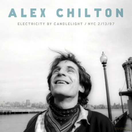 Alex Chilton: Electricity By Candlelight - Nyc 2/13/97 [Winyl]
