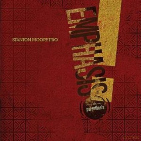 Stanton Moore: Emphasis on Parenthesis [CD]