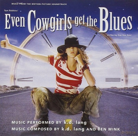 K.D. Lang: Even Cowgirls Get the Blues: Music From the Motion Picture Soundtrack [CD]