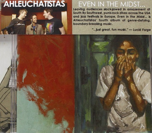 Ahleuchatistas: Even In The Midst [CD]