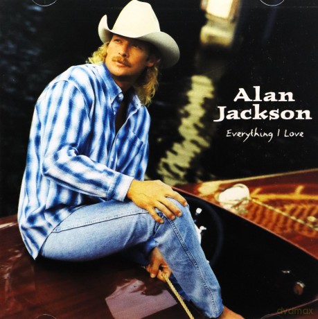 Alan Jackson: Everything I Love [CD]