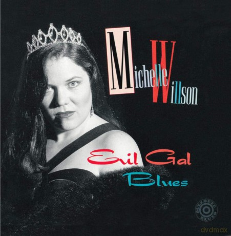 Michelle Willson: Evil Gal Blues [CD]