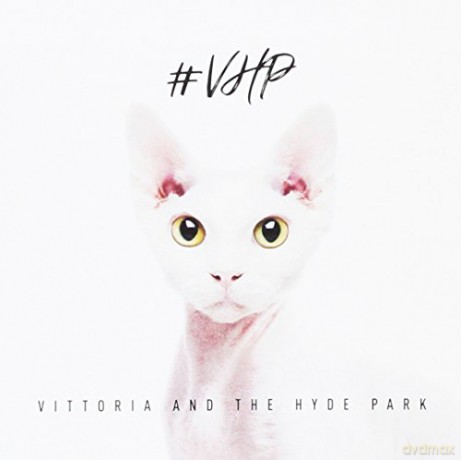 Vittoria And The Hyde Park: #Vhp [CD]