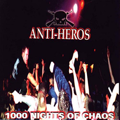 Anti-Heros: 1000 Nights Of Chaos [CD]