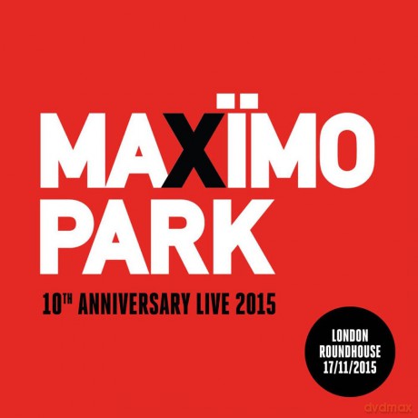 Maximo Park: 10th Anniversary Live: London Roundhouse [2CD]