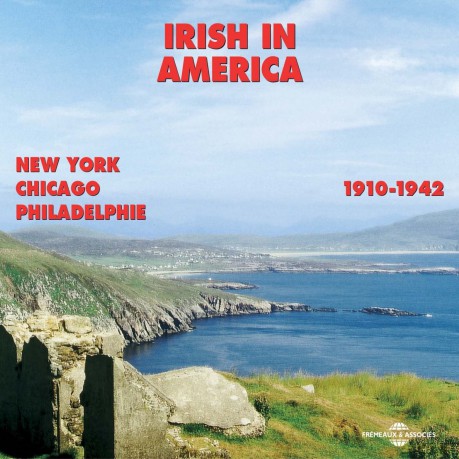 Irish In America: 1910 - 1942 New York Chicago Philadelphie [2CD]