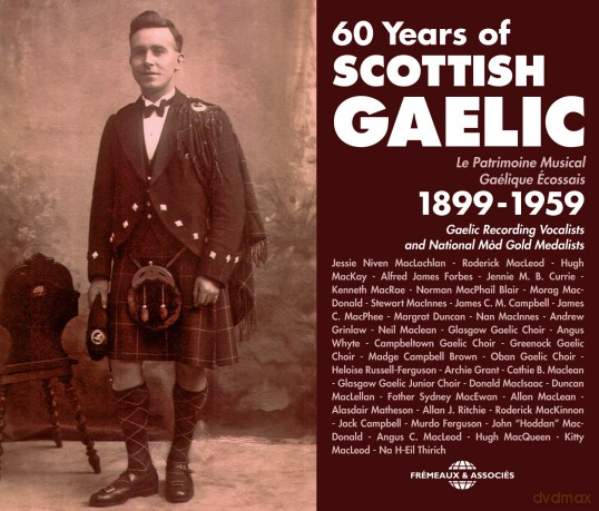 60 Years Of Scottish Gaelic - Le Patrimoine Musical Gaelique Ecossais 1899-1959 [2CD]