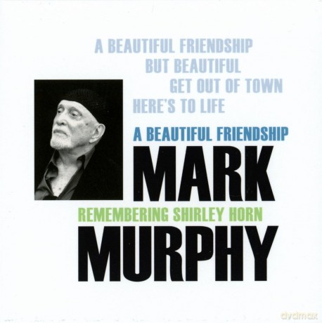 Mark Murphy: A Beautiful Friendship: Remembering Shirley Horn [CD]