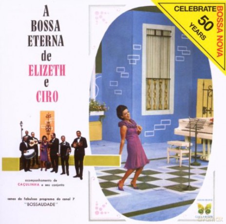Elizeth Cardoso Ciro Monteirof: A Bossa Eterna De Elizeth E Ciro [CD]
