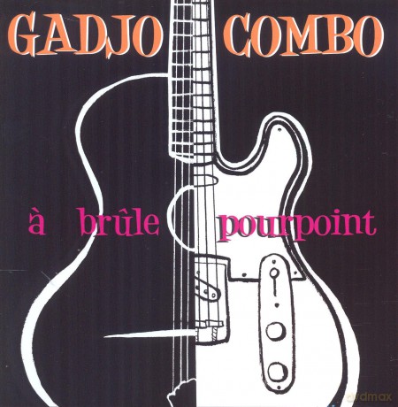 Gadjo Combo: A Brule Pourpoint [CD]