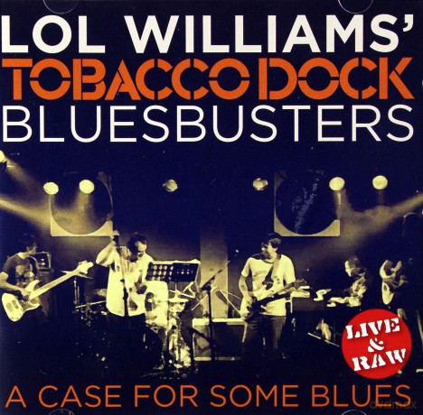Lol Williams Tobacco Dock Bluesbusters: A Case For Some Blues [CD]
