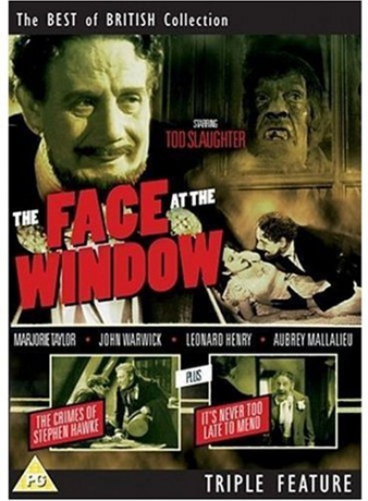 A Face At The Window / The Crimes Of Stephen Hawke / ItS Never Too Late To Mend [DVD]