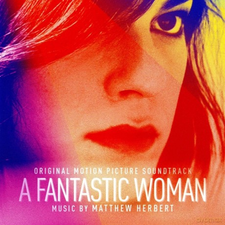 A Fantastic Woman soundtrack (Matthew Herbert) [CD]