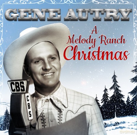 Gene Autry: A Melody Ranch Christmas [CD]
