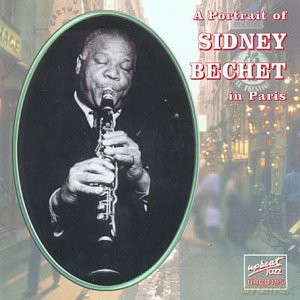 Sidney Bechet: A Portrait Of Bechet In Paris [CD]