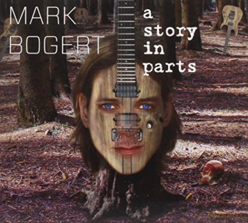 Mark Bogert: A Story In Parts [CD]