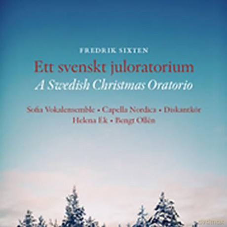 Fredrik Sixten: A Swedish Christmas Oratorio [CD]