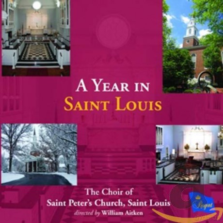 St Peters Church Choir: A Year In Saint Louis [CD]